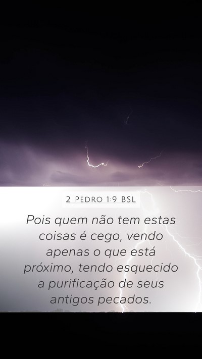 2 Pedro 1:9 BSL Mobile Phone Wallpaper - Pois quem não tem estas coisas é cego, vendo - Mobile Bible Verse Wallpaper