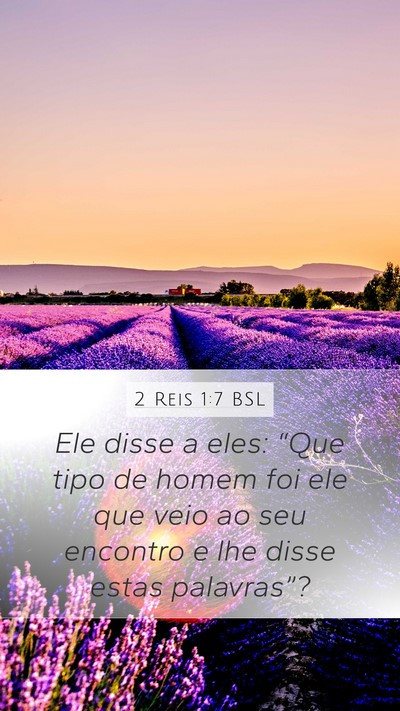 2 Reis 1:7 BSL Mobile Phone Wallpaper - Ele disse a eles: “Que tipo de homem foi ele - Mobile Bible Verse Wallpaper