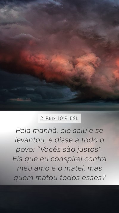 2 Reis 10:9 BSL Mobile Phone Wallpaper - Pela manhã, ele saiu e se levantou, e disse a - Mobile Bible Verse Wallpaper