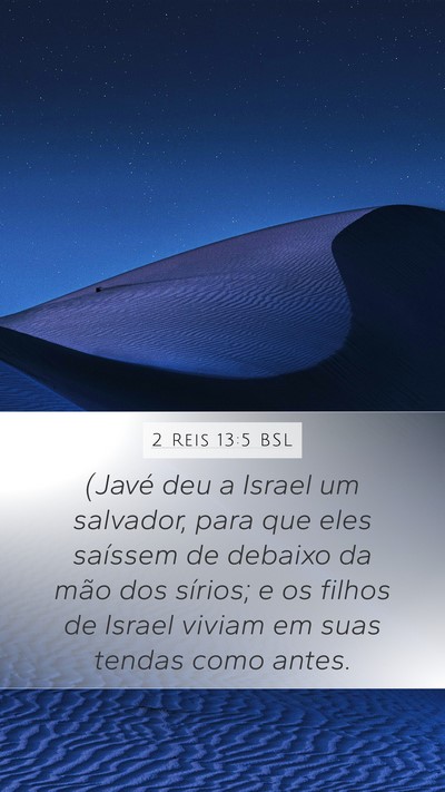 2 Reis 13:5 BSL Mobile Phone Wallpaper - (Javé deu a Israel um salvador, para que eles - Mobile Bible Verse Wallpaper