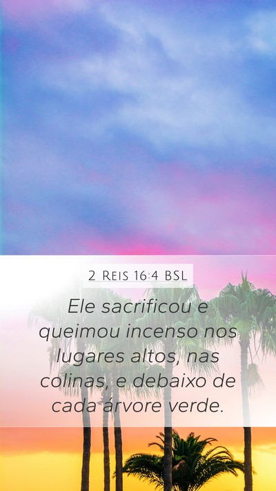 2 Reis 16:4 BSL Bible Verse Image