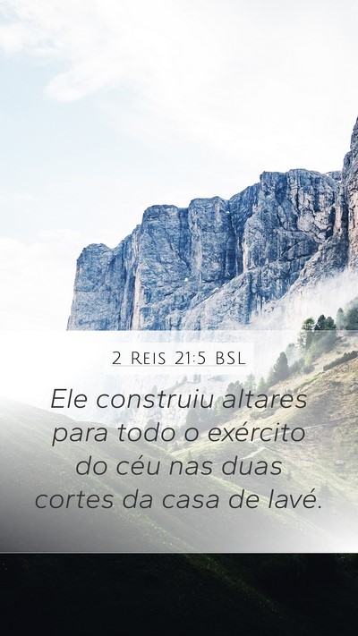 2 Reis 21:5 BSL Mobile Phone Wallpaper - Ele construiu altares para todo o exército do - Mobile Bible Verse Wallpaper
