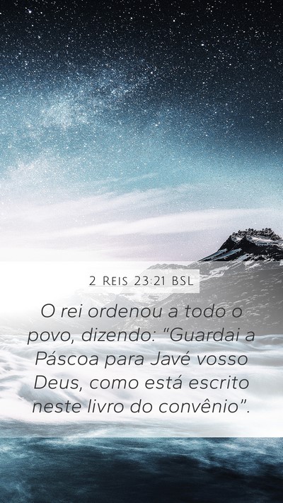2 Reis 23:21 BSL Mobile Phone Wallpaper - O rei ordenou a todo o povo, dizendo: “Guardai - Mobile Bible Verse Wallpaper