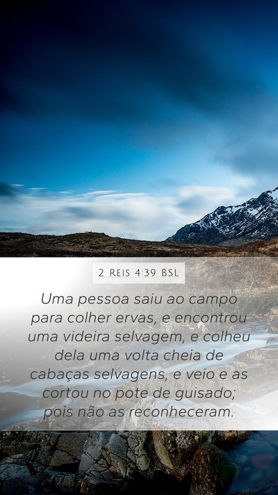 2 Reis 4:39 BSL Mobile Phone Wallpaper - Uma pessoa saiu ao campo para colher ervas, e - Mobile Bible Verse Wallpaper