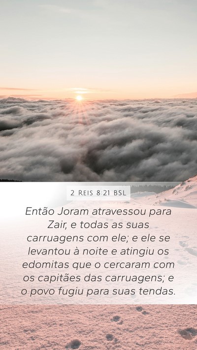 2 Reis 8:21 BSL Mobile Phone Wallpaper - Então Joram atravessou para Zair, e todas as - Mobile Bible Verse Wallpaper