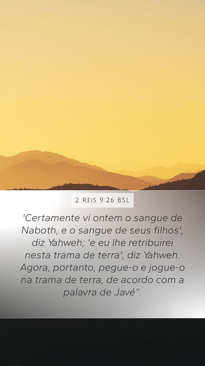 2 Reis 9:26 BSL Mobile Phone Wallpaper - 'Certamente vi ontem o sangue de Naboth, e o - Mobile Bible Verse Wallpaper