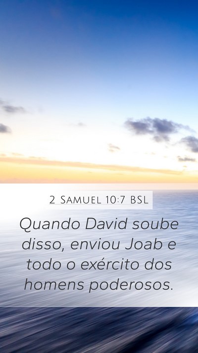 2 Samuel 10:7 BSL Mobile Phone Wallpaper - Quando David soube disso, enviou Joab e todo o - Mobile Bible Verse Wallpaper