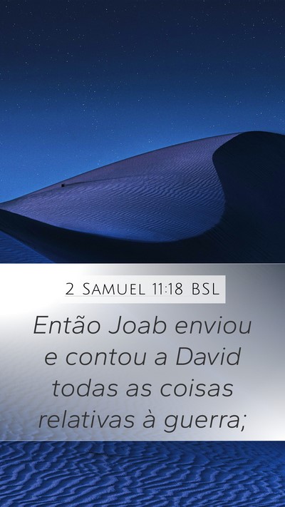 2 Samuel 11:18 BSL Mobile Phone Wallpaper - Então Joab enviou e contou a David todas as - Mobile Bible Verse Wallpaper