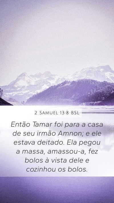 2 Samuel 13:8 BSL Mobile Phone Wallpaper - Então Tamar foi para a casa de seu irmão Amnon; - Mobile Bible Verse Wallpaper