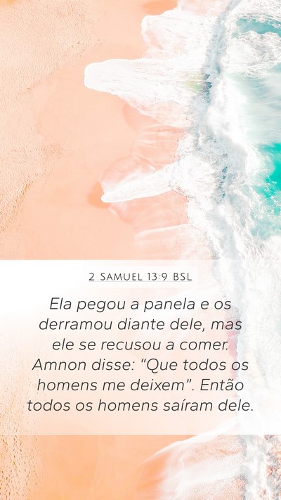 2 Samuel 13:9 BSL Mobile Phone Wallpaper - Ela pegou a panela e os derramou diante dele, mas - Mobile Bible Verse Wallpaper