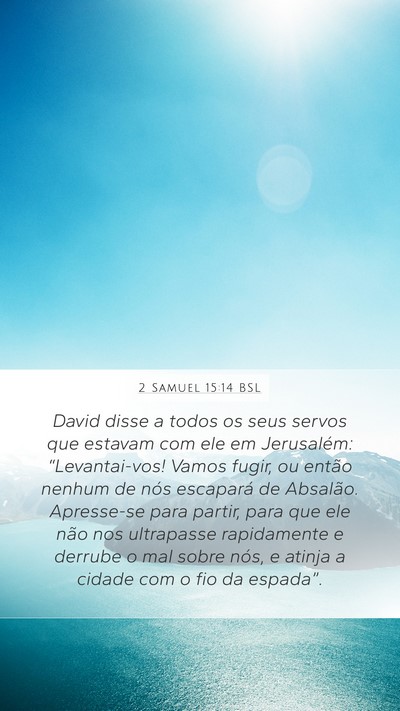 2 Samuel 15:14 BSL Bible Verse Image