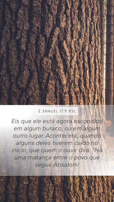 2 Samuel 17:9 BSL Mobile Phone Wallpaper - Eis que ele está agora escondido em algum - Mobile Bible Verse Wallpaper