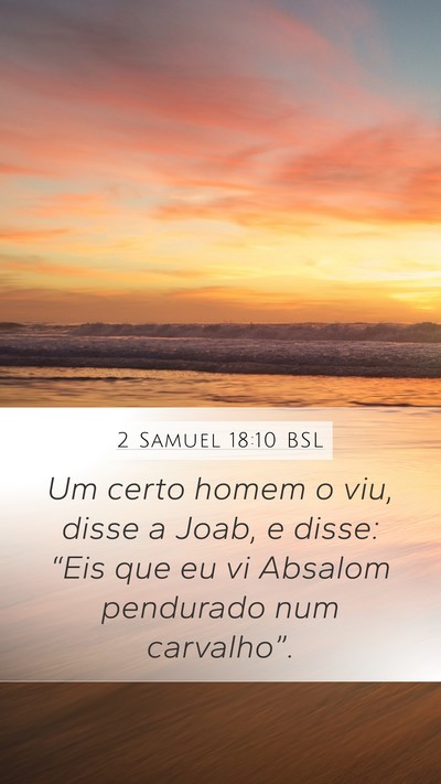 2 Samuel 18:10 BSL Mobile Phone Wallpaper - Um certo homem o viu, disse a Joab, e disse: - Mobile Bible Verse Wallpaper