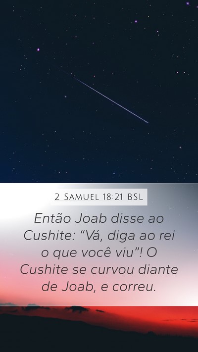 2 Samuel 18:21 BSL Mobile Phone Wallpaper - Então Joab disse ao Cushite: “Vá, diga ao rei - Mobile Bible Verse Wallpaper