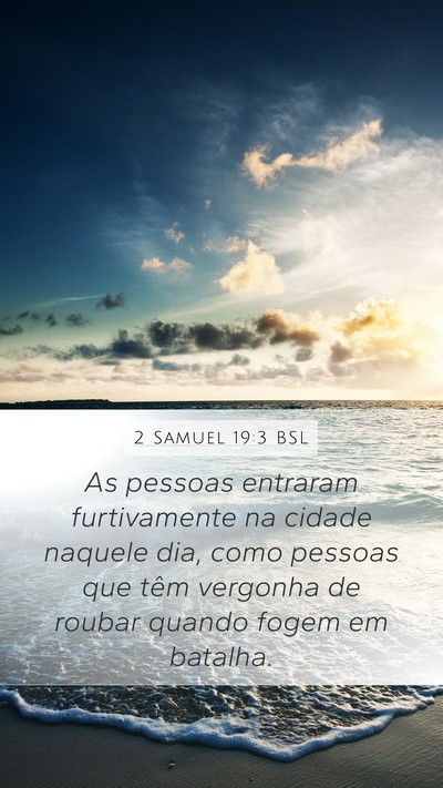 2 Samuel 19:3 BSL Mobile Phone Wallpaper - As pessoas entraram furtivamente na cidade - Mobile Bible Verse Wallpaper
