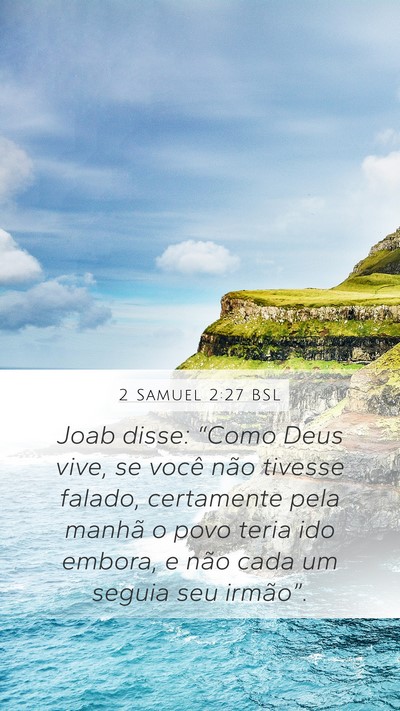2 Samuel 2:27 BSL Mobile Phone Wallpaper - Joab disse: “Como Deus vive, se você não - Mobile Bible Verse Wallpaper