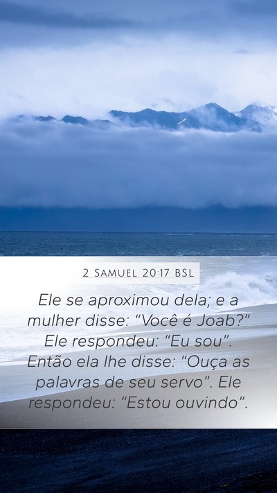 2 Samuel 20:17 BSL Mobile Phone Wallpaper - Ele se aproximou dela; e a mulher disse: “Você - Mobile Bible Verse Wallpaper