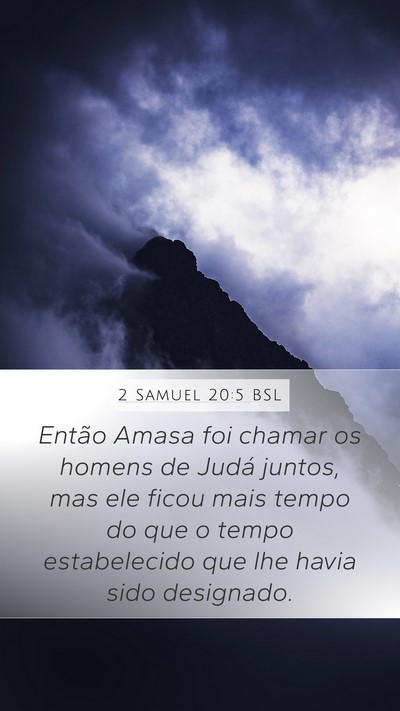 2 Samuel 20:5 BSL Mobile Phone Wallpaper - Então Amasa foi chamar os homens de Judá - Mobile Bible Verse Wallpaper