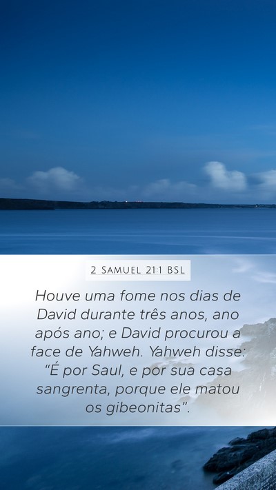 2 Samuel 21:1 BSL Mobile Phone Wallpaper - Houve uma fome nos dias de David durante três - Mobile Bible Verse Wallpaper