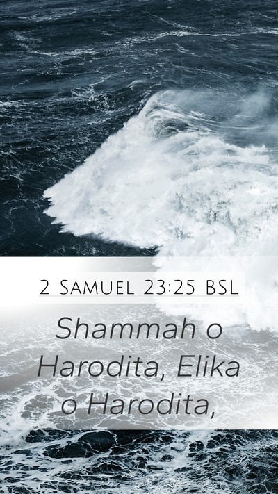 2 Samuel 23:25 BSL Mobile Phone Wallpaper - Shammah o Harodita, Elika o - Mobile Bible Verse Wallpaper