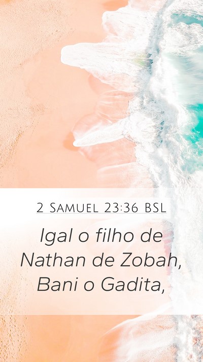 2 Samuel 23:36 BSL Mobile Phone Wallpaper - Igal o filho de Nathan de Zobah, Bani o - Mobile Bible Verse Wallpaper