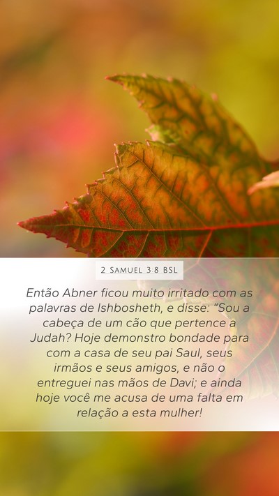 2 Samuel 3:8 BSL Mobile Phone Wallpaper - Então Abner ficou muito irritado com as palavras - Mobile Bible Verse Wallpaper
