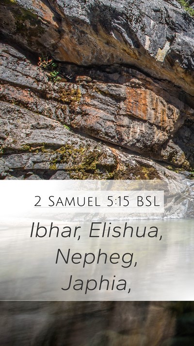2 Samuel 5:15 BSL Mobile Phone Wallpaper - Ibhar, Elishua, Nepheg, - Mobile Bible Verse Wallpaper