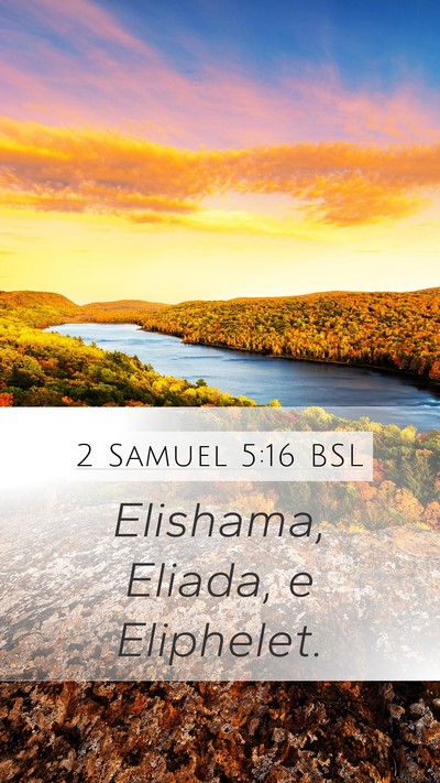 2 Samuel 5:16 BSL Mobile Phone Wallpaper - Elishama, Eliada, e - Mobile Bible Verse Wallpaper