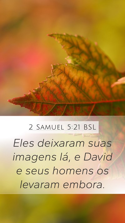 2 Samuel 5:21 BSL Mobile Phone Wallpaper - Eles deixaram suas imagens lá, e David e seus - Mobile Bible Verse Wallpaper