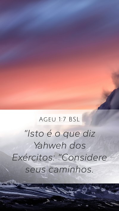 Ageu 1:7 BSL Mobile Phone Wallpaper - “Isto é o que diz Yahweh dos Exércitos: - Mobile Bible Verse Wallpaper