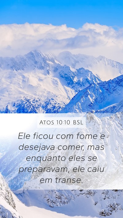 Atos 10:10 BSL Mobile Phone Wallpaper - Ele ficou com fome e desejava comer, mas enquanto - Mobile Bible Verse Wallpaper