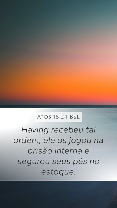 Atos 16:24 BSL Bible Verse Image