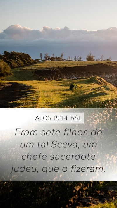 Atos 19:14 BSL Mobile Phone Wallpaper - Eram sete filhos de um tal Sceva, um chefe - Mobile Bible Verse Wallpaper