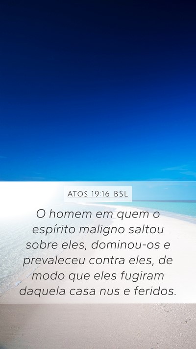 Atos 19:16 BSL Mobile Phone Wallpaper - O homem em quem o espírito maligno saltou sobre - Mobile Bible Verse Wallpaper