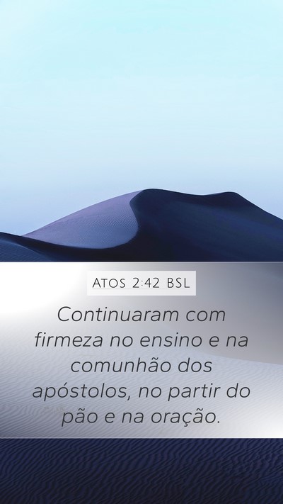 Atos 2:42 BSL Mobile Phone Wallpaper - Continuaram com firmeza no ensino e na comunhão - Mobile Bible Verse Wallpaper