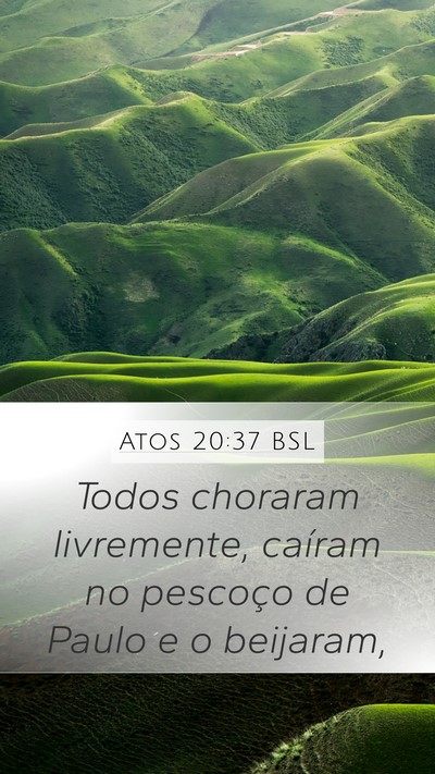 Atos 20:37 BSL Bible Verse Image