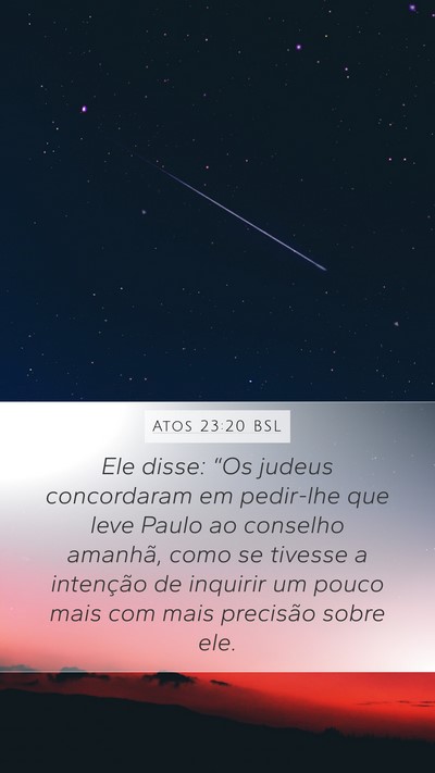 Atos 23:20 BSL Bible Verse Image
