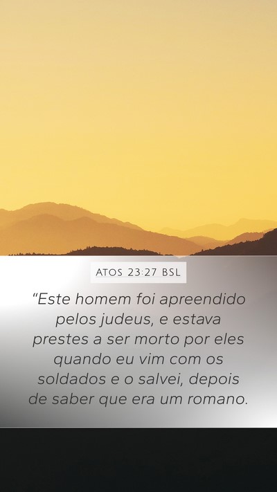 Atos 23:27 BSL Bible Verse Image