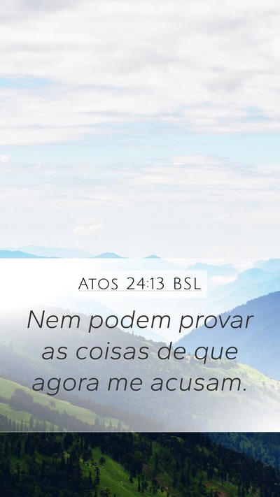 Atos 24:13 BSL Bible Verse Image