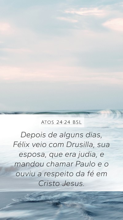 Atos 24:24 BSL Bible Verse Image