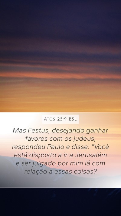 Atos 25:9 BSL Bible Verse Image