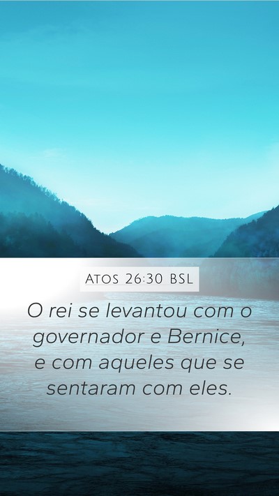 Atos 26:30 BSL Bible Verse Image