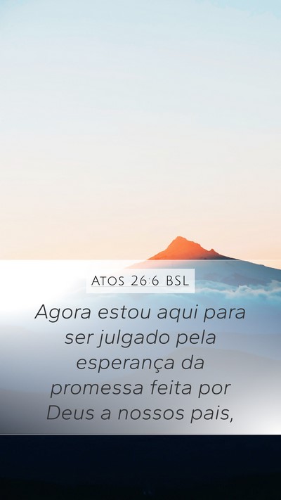 Atos 26:6 BSL Bible Verse Image