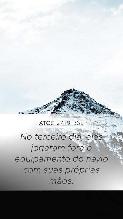 Atos 27:19 BSL Mobile Phone Wallpaper - No terceiro dia, eles jogaram fora o equipamento - Mobile Bible Verse Wallpaper