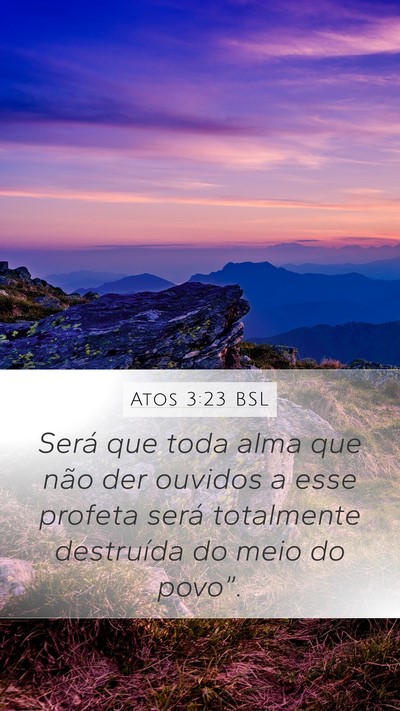 Atos 3:23 BSL Mobile Phone Wallpaper - Será que toda alma que não der ouvidos a esse - Mobile Bible Verse Wallpaper