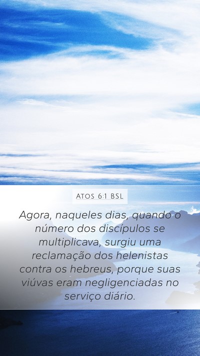 Atos 6:1 BSL Mobile Phone Wallpaper - Agora, naqueles dias, quando o número dos - Mobile Bible Verse Wallpaper