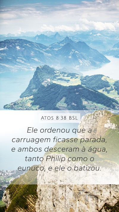 Atos 8:38 BSL Mobile Phone Wallpaper - Ele ordenou que a carruagem ficasse parada, e - Mobile Bible Verse Wallpaper