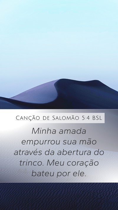 Canção de Salomão 5:4 BSL Mobile Phone Wallpaper - Minha amada empurrou sua mão através da - Mobile Bible Verse Wallpaper