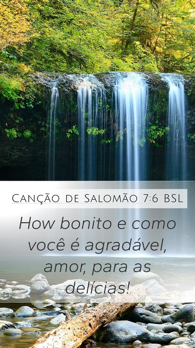 Canção de Salomão 7:6 BSL Mobile Phone Wallpaper - How bonito e como você é agradável, amor, para - Mobile Bible Verse Wallpaper