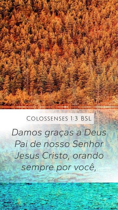 Colossenses 1:3 BSL Mobile Phone Wallpaper - Damos graças a Deus Pai de nosso Senhor Jesus - Mobile Bible Verse Wallpaper